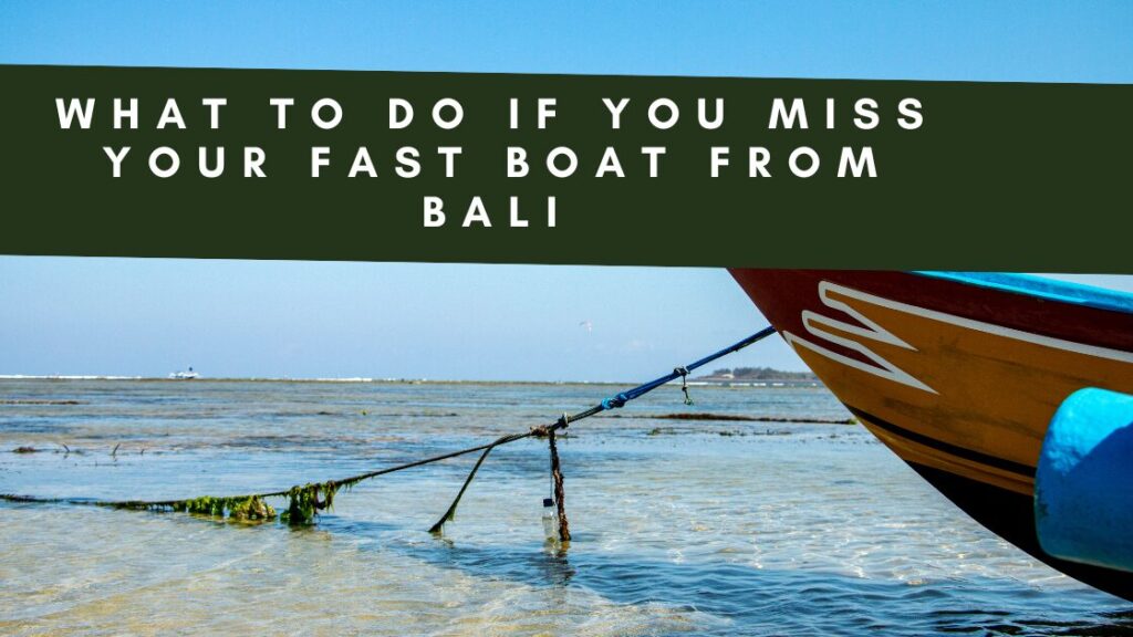 A photo of a boat tied to a dock with seaweed growing around the rope. The boat is partially submerged in shallow water. The text "WHAT TO DO IF YOU MISS YOUR FAST BOAT FROM BALI" is overlaid on the image in a dark green banner.