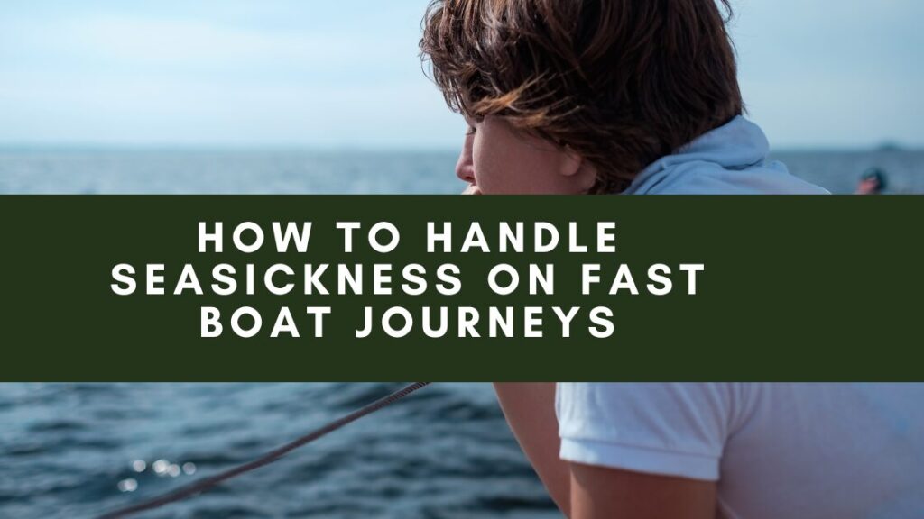 A person sitting on a boat deck, looking out at the ocean with waves crashing around the boat. The person is holding a bag. The image has a banner overlay with the text "How to Handle Seasickness on Fast Boat Journeys.